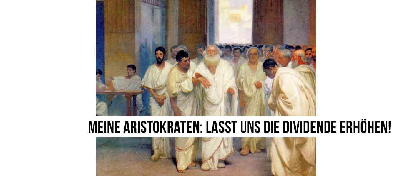 dividenden aristokraten - eine Abbildung vom Senat mit der Schrift: "Meine Aristokraten: lasst uns die dividende erhöhen!"